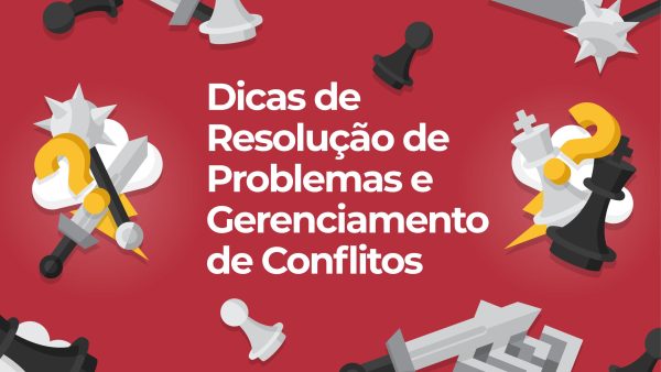 Dicas de Resolu√ß√£o de Problemas e Gerenciamento de Conflitos