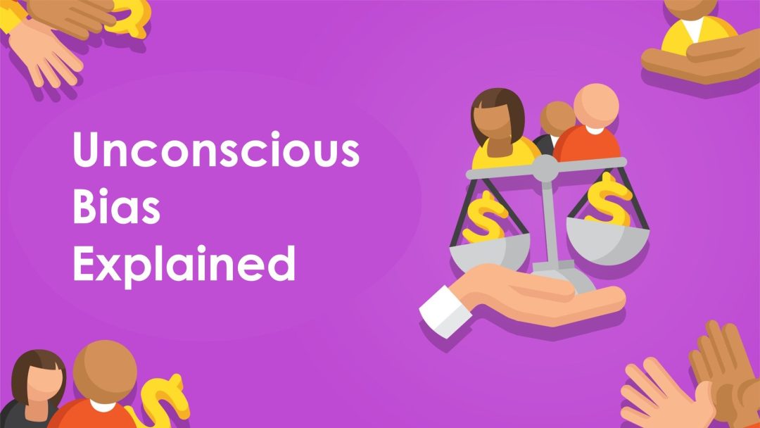 Unconscious Bias Explained