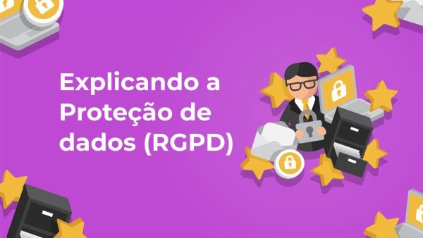 Explicando a Prote√ß√£o de dados (RGPD)