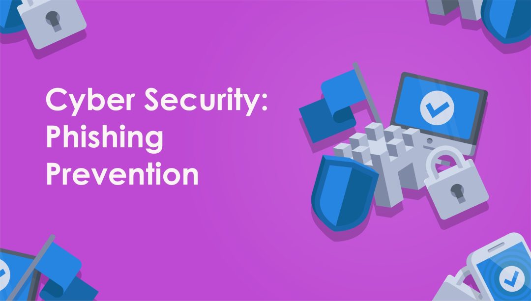 Cyber Security: Phishing Prevention