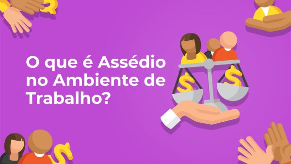 O que é Assédio no Ambiente de Trabalho?