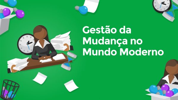 Gest√£o da Mudan√ßa no Mundo Moderno