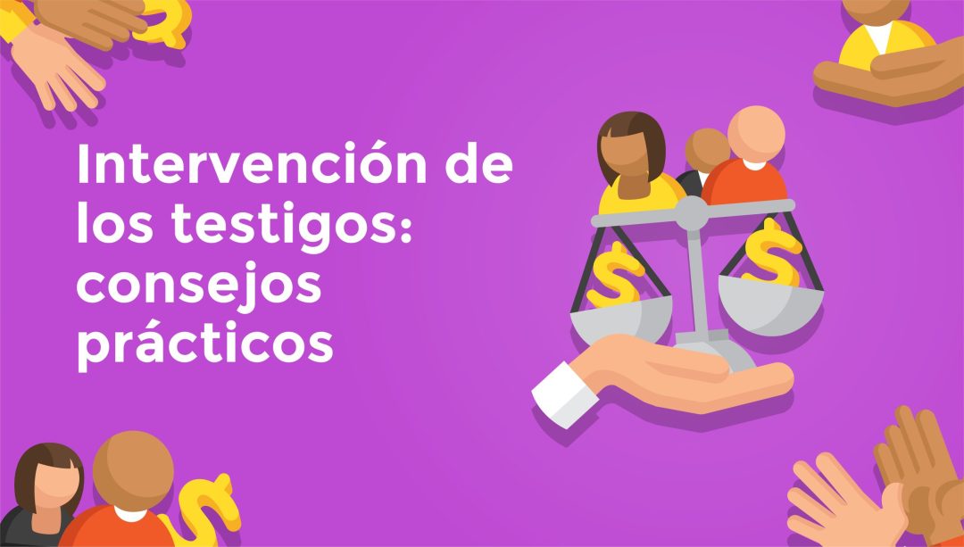 Intervención de los testigos: Consejos prácticos