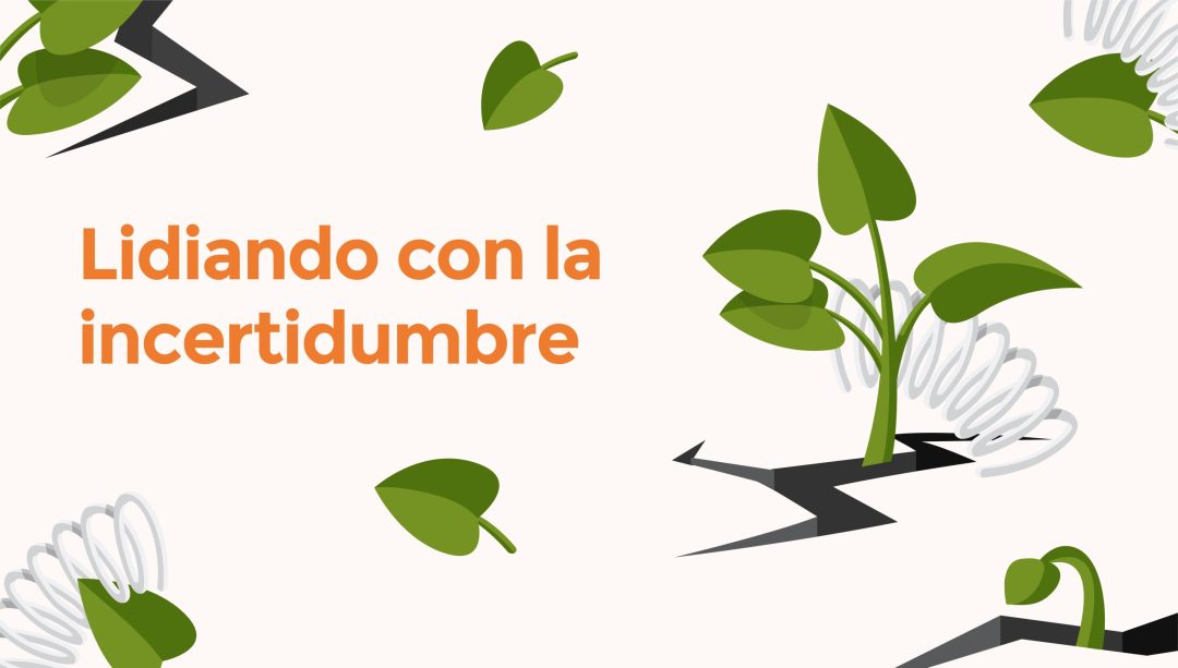 Lidiando con la incertidumbre