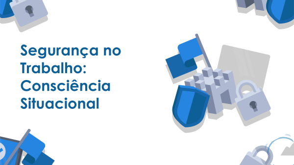 Seguran√ßa no Trabalho: Consci√™ncia Situacional