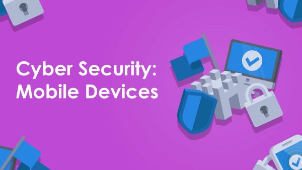Cyber Security: Mobile Devices