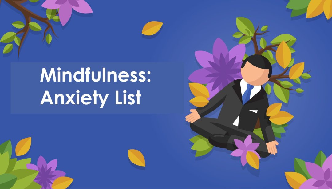 Mindfulness: Anxiety List