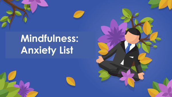 Mindfulness: Anxiety List
