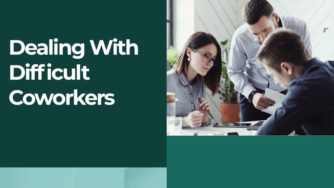 Dealing With Difficult Coworkers