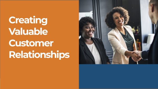 Creating Valuable Customer Relationships