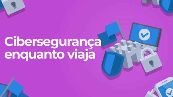 Ciberseguran√ßa enquanto viaja