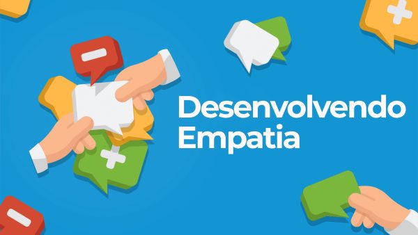 Desenvolvendo Empatia
