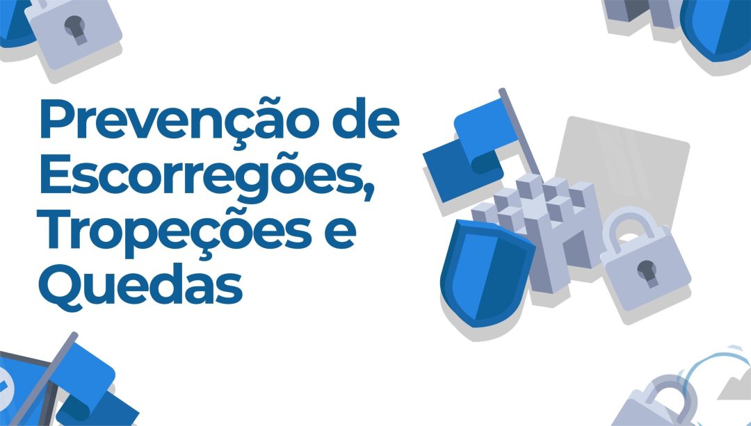 Preven√ß√£o de Escorreg√µes, Trope√ß√µes e Quedas