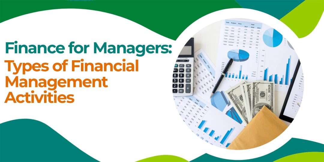 Finance for Managers: Types of Financial Management Activities