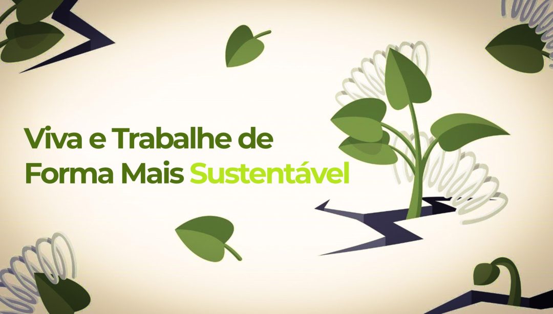 Viva e Trabalhe de Forma Mais Sustentável