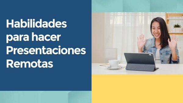 Habilidades para hacer Presentaciones Remotas