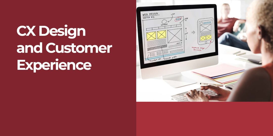 CX Design & Customer Experience