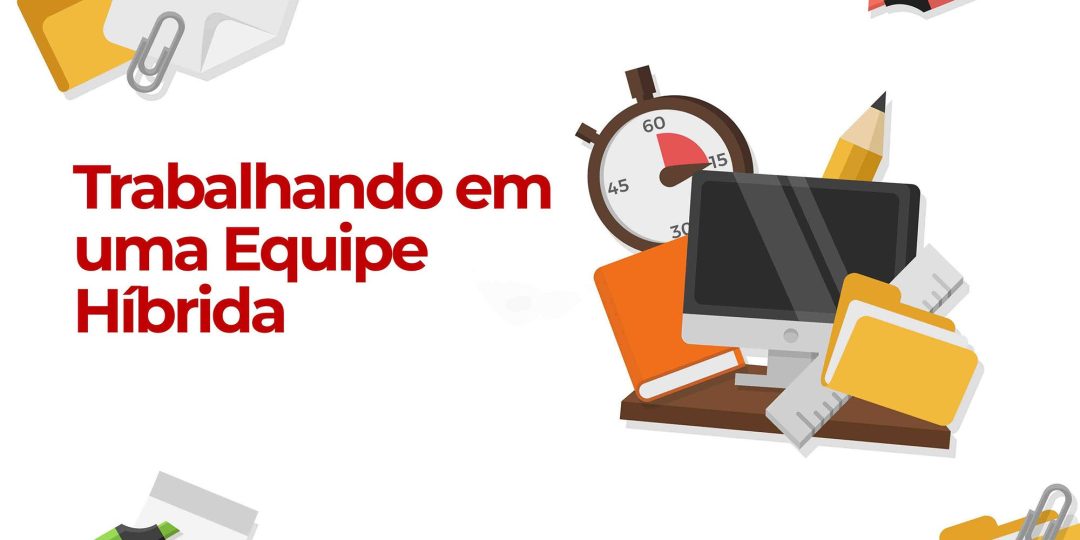 Trabalhando em uma Equipe Híbrida
