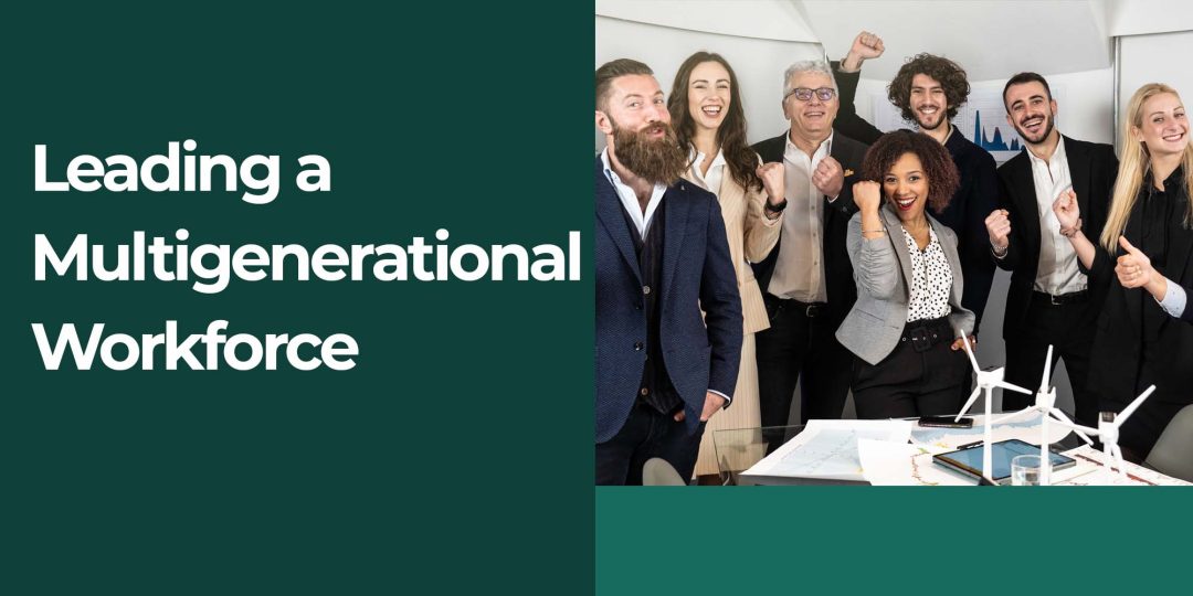 Leading a Multigenerational Workforce