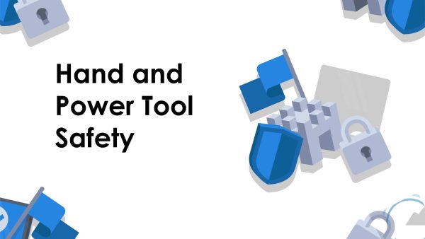 Hand and Power Tool Safety