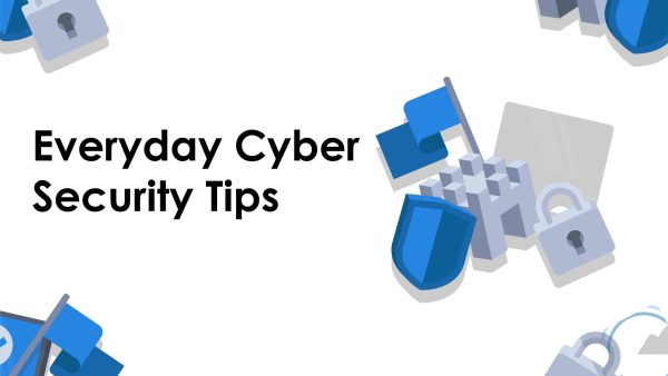 Everyday Cyber Security Tips
