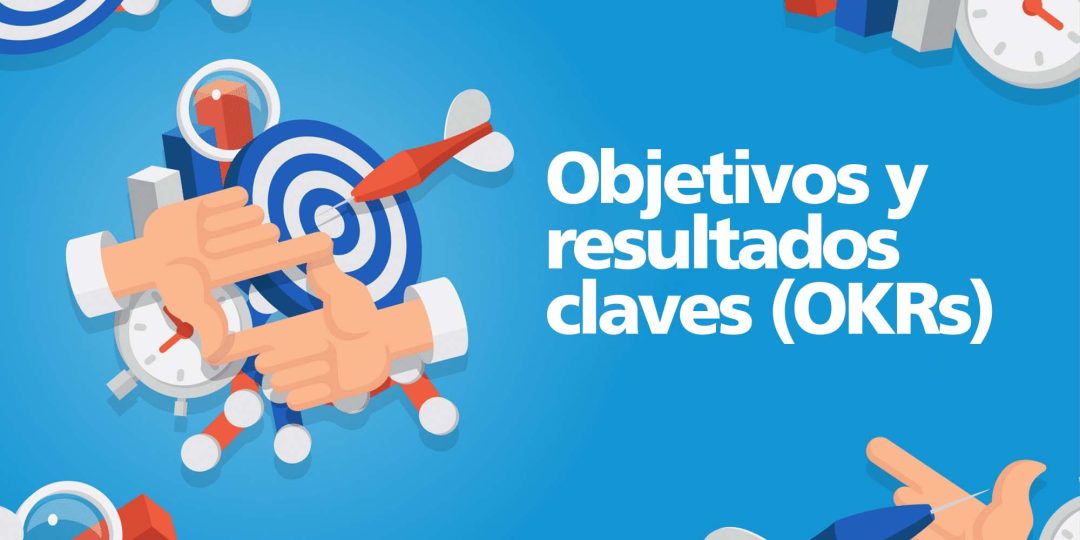 Objetivos y resultados claves (OKRs)