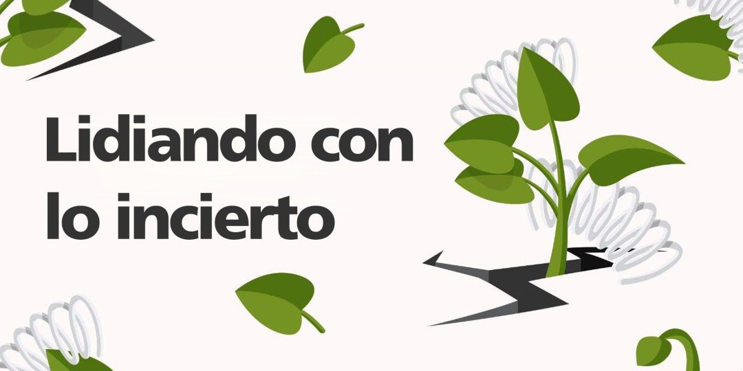 Lidiando con lo incierto