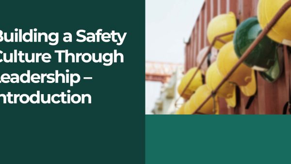 Building a Safety Culture Through Leadership: Introduction