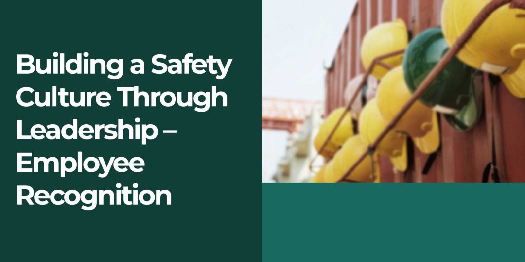 Building a Safety Culture Through Leadership: Employee Recognition