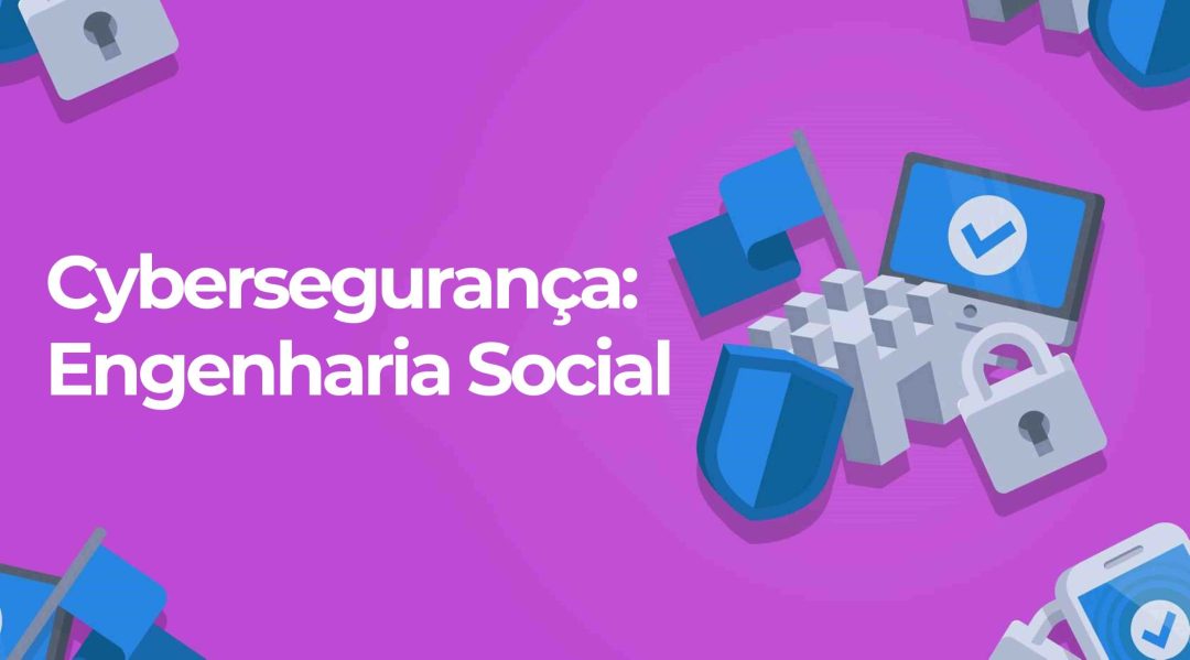 Cyberseguran√ßa: Engenharia Social