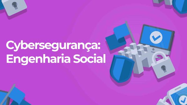 Cyberseguran√ßa: Engenharia Social