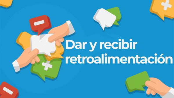 Dar y recibir retroalimentación