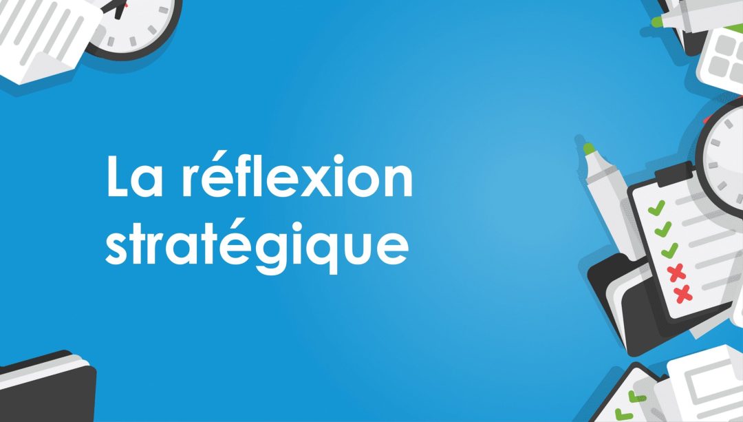 La réflexion stratégique