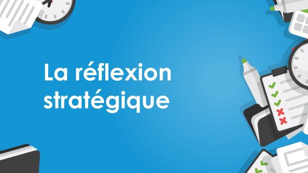 La réflexion stratégique
