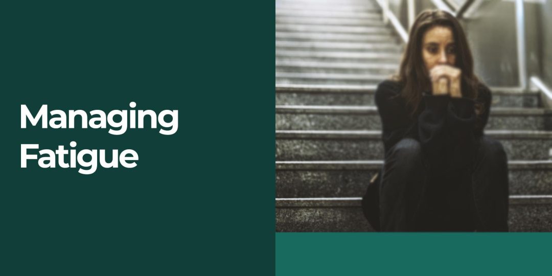 Managing Fatigue