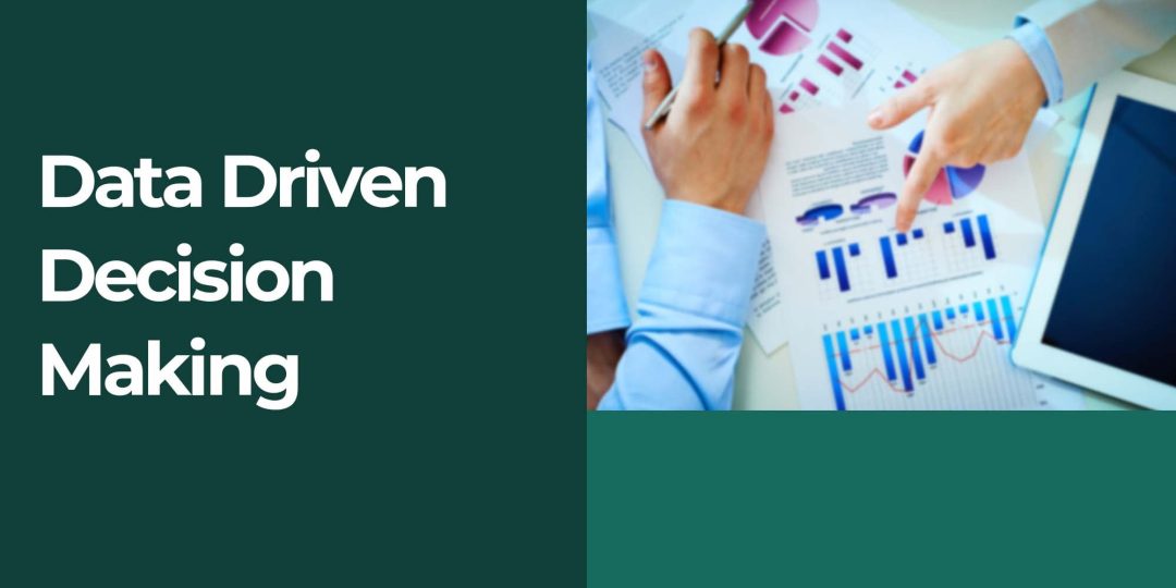 Data Driven Decision Making