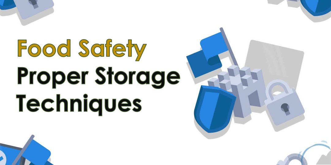 Food Safety: Proper Storage Techniques