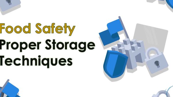 Food Safety: Proper Storage Techniques