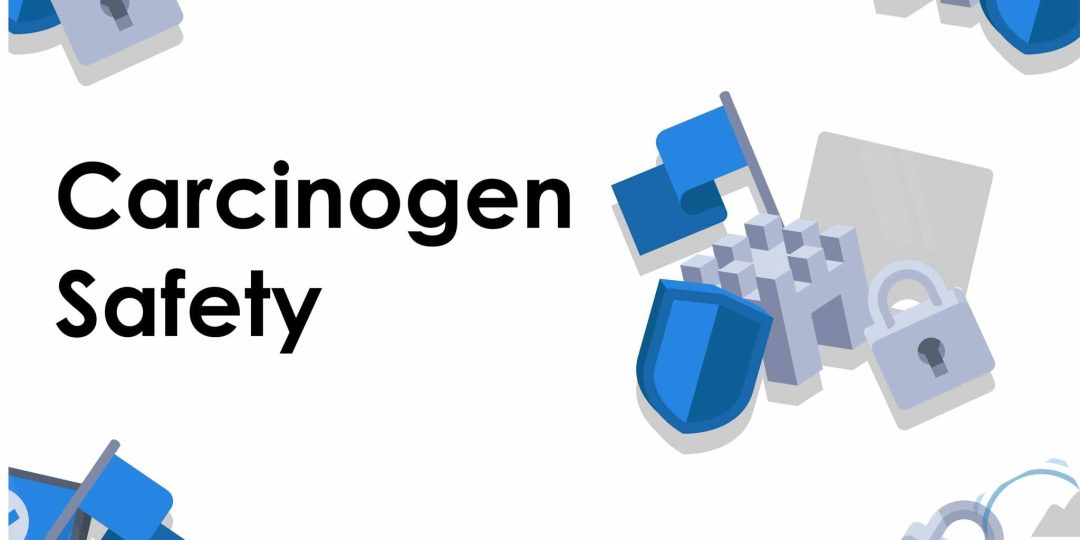 Carcinogen Safety