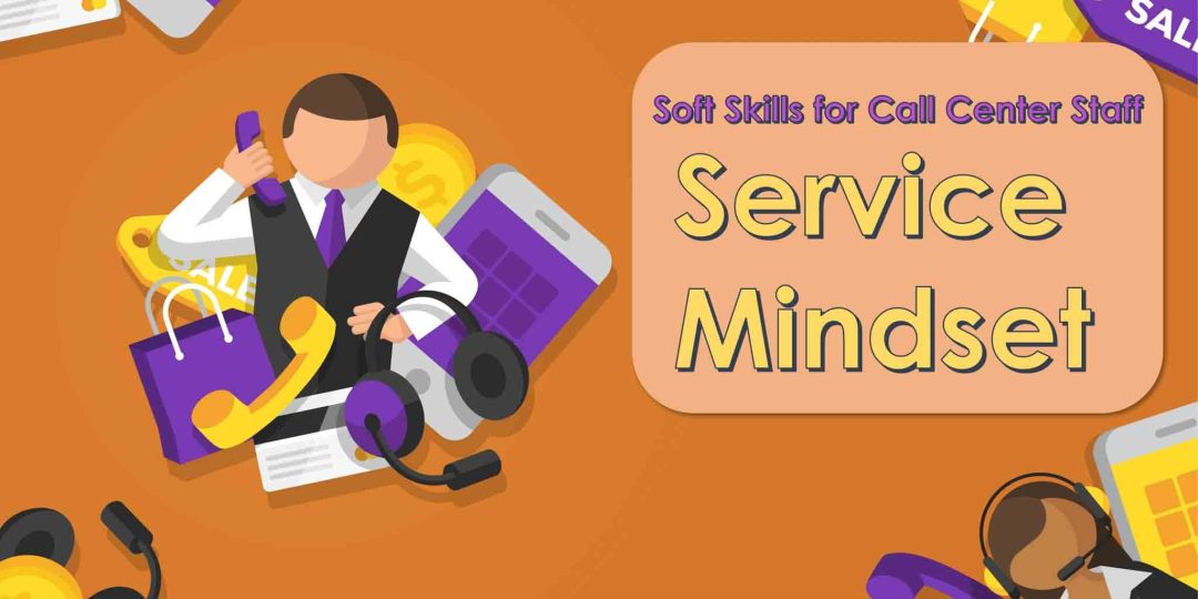 Soft Skills for Call Center Staff: Service Mindset
