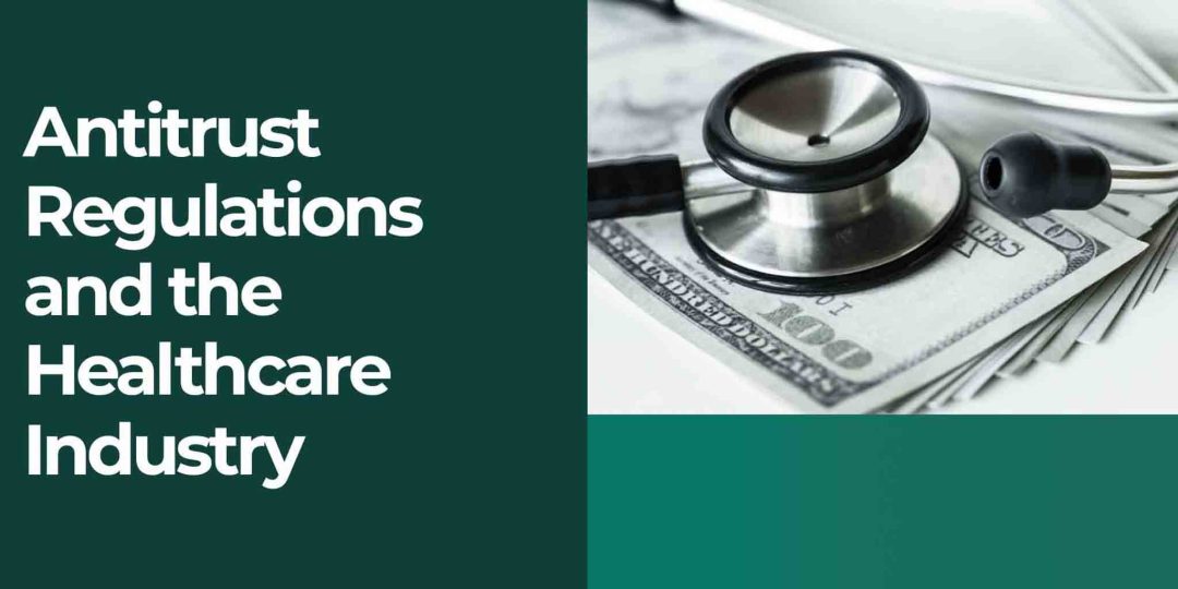 Antitrust Regulations and The Healthcare Industry