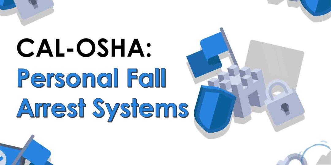 CAL-OSHA: Personal Fall Arrest Systems