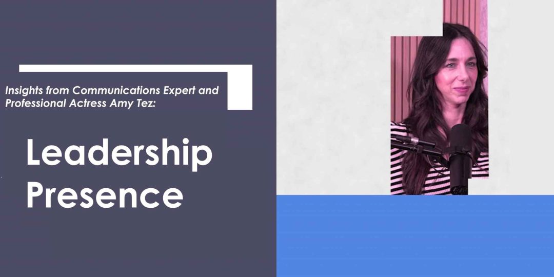 Insights with Amy Tez: Leadership Presence