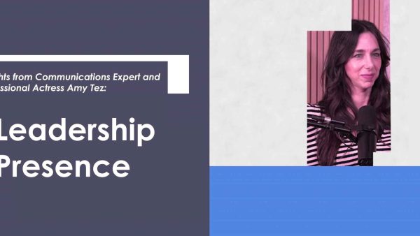 Insights with Amy Tez: Leadership Presence