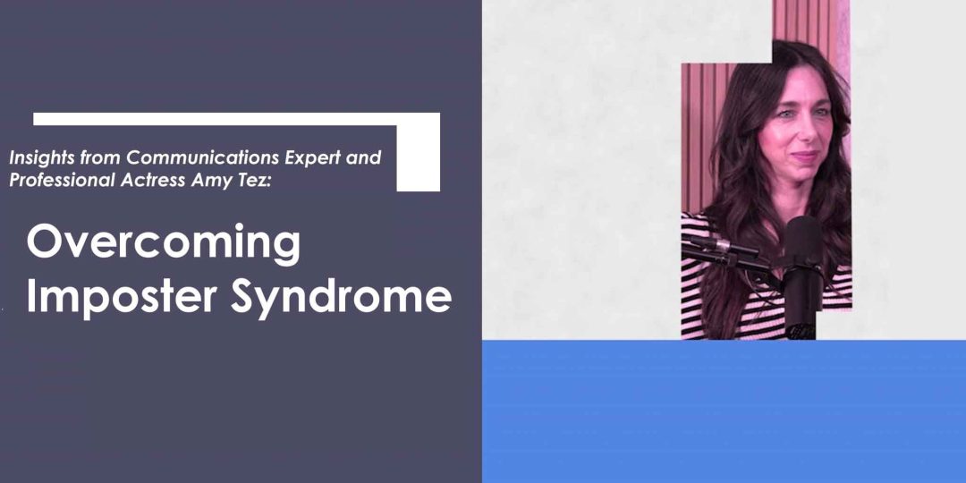 Insights with Amy Tez: Overcoming Imposter Syndrome