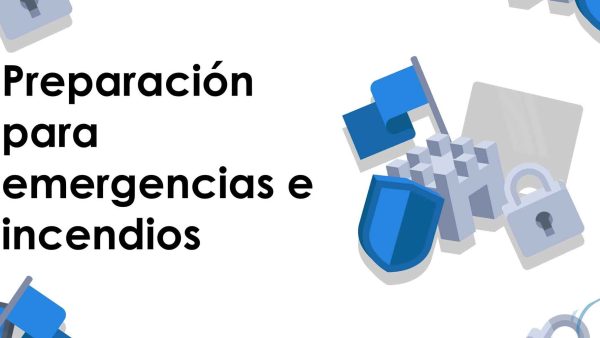 Preparación para emergencias e incendios