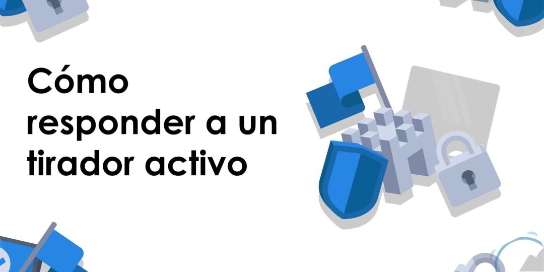 Cómo responder a un tirador activo