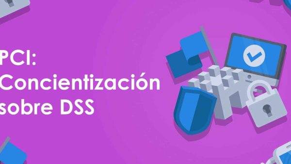 PCI: Concientización sobre DSS