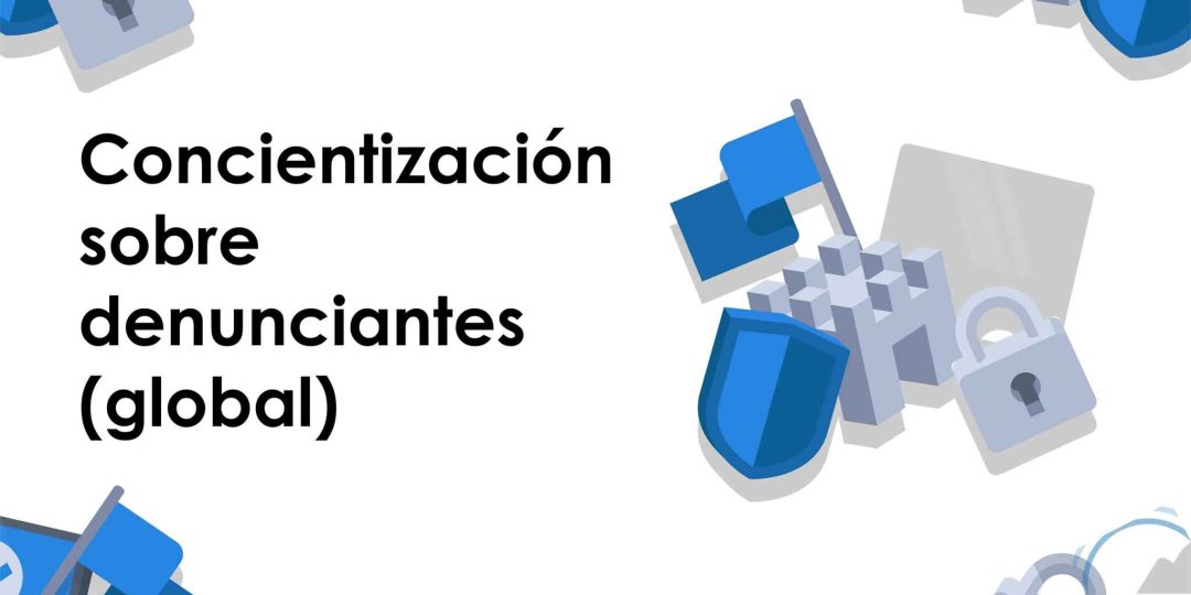 Concientización sobre denunciantes (global)