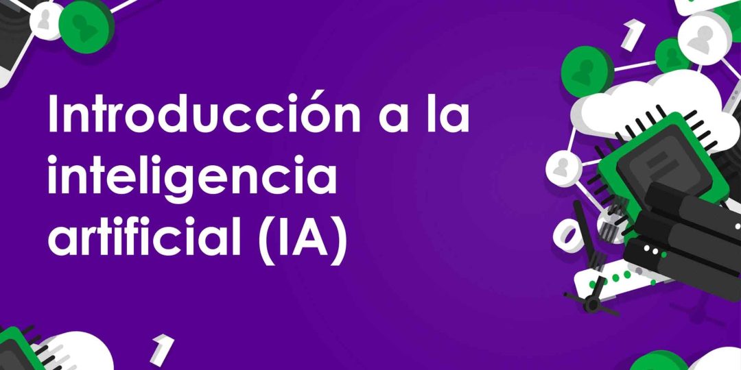 Introducción a la inteligencia artificial (IA)